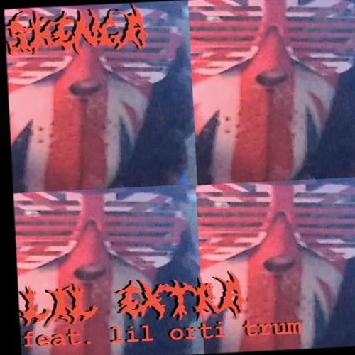 Album herunterladen Skenga Feat Lil Orti Trum Prod Bad Slime - Lil Extra