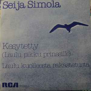 Seija Simola - Kesytetty (Laulu Pikku Prinssille) / Laulu Kuolleesta Rakastetusta album cover