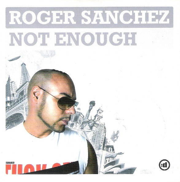 Roger Sanchez – Not Enough / Again (2007, CD) - Discogs