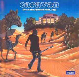Caravan - Live At The Fairfield Halls, 1974