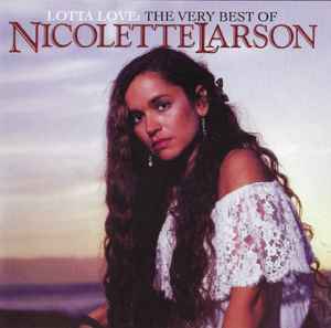 Nicolette Larson - Lotta Love: The Very Best Of Nicolette Larson album cover