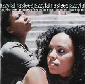 Jazzyfatnastees - The Once And Future album cover