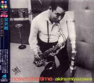 Akira Miyazawa = 宮沢昭 – Now's The Time = ナウズ・ザ・タイム