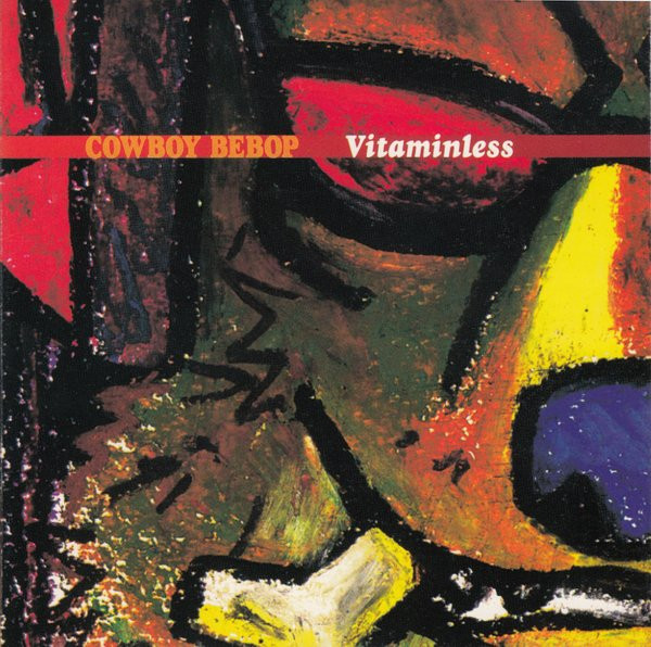 The Seatbelts = シートベルツ - Cowboy Bebop: Vitaminless
