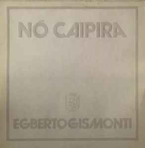 Nó Caipira - Egberto Gismonti