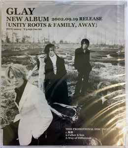 Glay – Unity Roots & Family Away (2002, CD) - Discogs