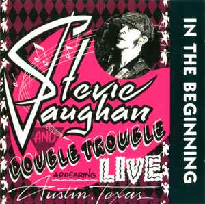 In The Beginning - Stevie Ray Vaughan And Double Trouble