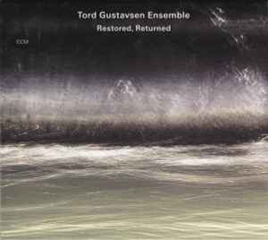 Tord Gustavsen Ensemble - Restored, Returned