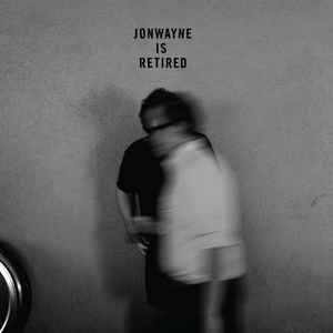 Jonwayne - Jonwayne Is Retired album cover