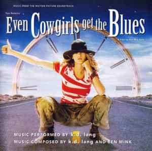 k.d. lang - Music From The Motion Picture Soundtrack Even Cowgirls Get The Blues