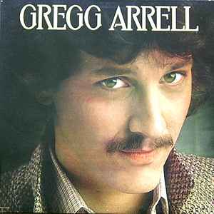 Gregg Arrell – Gregg Arrell (1980, Vinyl) - Discogs