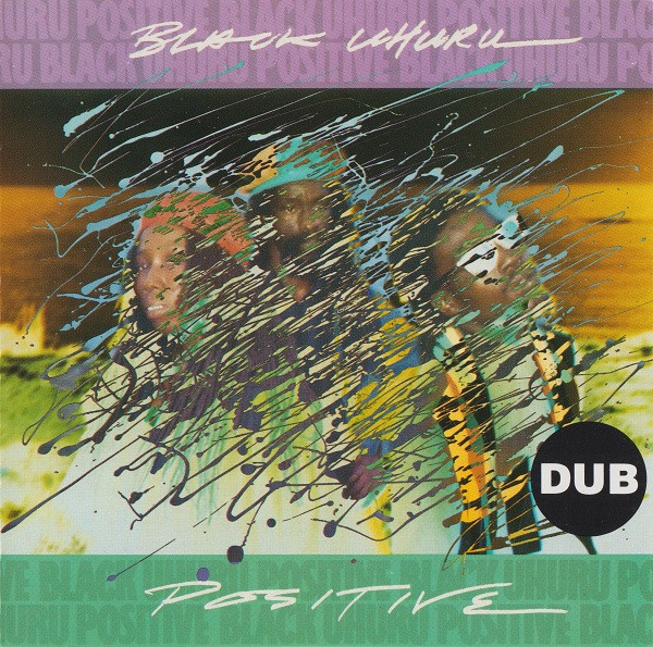 Black Uhuru - Positive Dub | Releases | Discogs