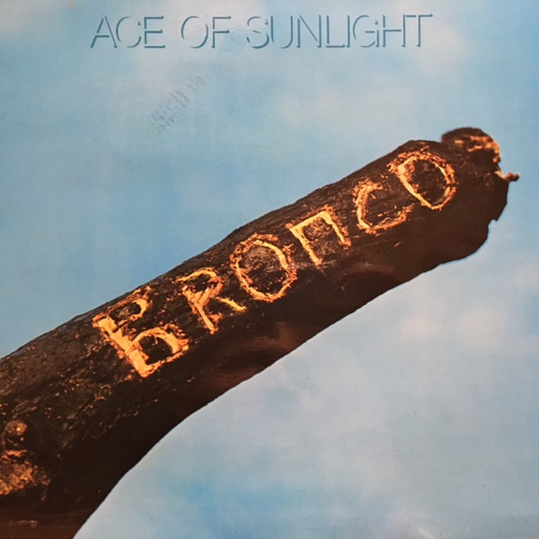 Bronco – Ace Of Sunlight (1971, Vinyl) - Discogs