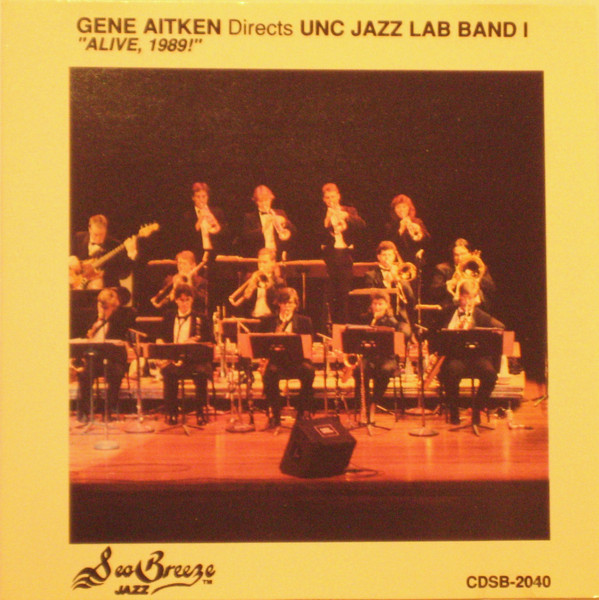 Gene Aitken Directs UNC Jazz Lab Band I – Alive, 1989! (1989, CD 
