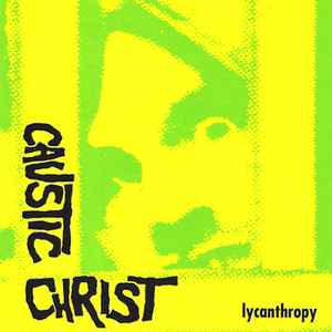 Lycanthropy - Caustic Christ