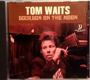 Tom Waits - Bourbon On The Moon album cover