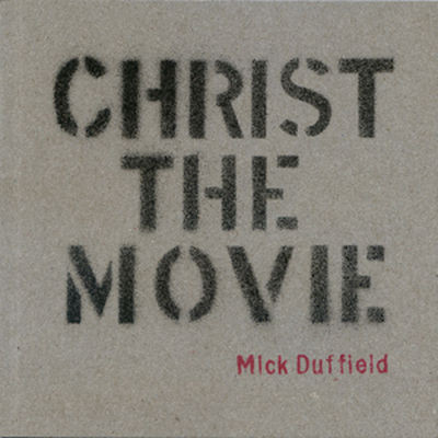 Mick Duffield Christ The Movie 2016 DVD Discogs