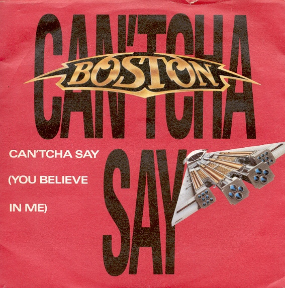 Boston – Can'tcha Say (You Believe In Me) (1986, Vinyl) - Discogs