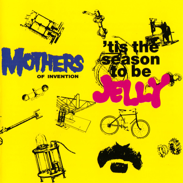 Mothers Of Invention – 'Tis The Season To Be Jelly (Live In Sweden 