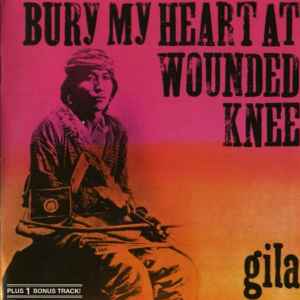 Bury My Heart At Wounded Knee - Gila