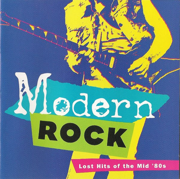 Modern Rock Lost Hits Of The Mid '80s (2001, CD) - Discogs