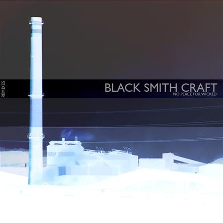 last ned album Black Smith Craft - No Peace For Wicked Remixes