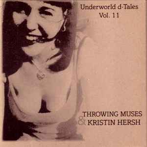 Throwing Muses - Underworld d-Tales Vol. 11