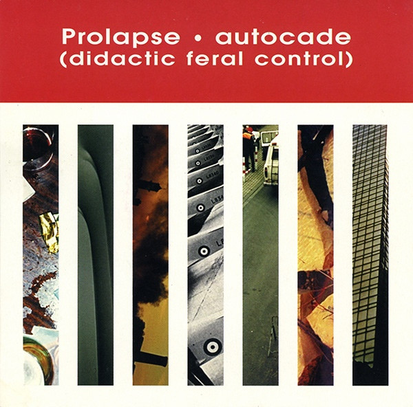 ladda ner album Prolapse - Autocade Didactic Feral Control