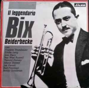 Bix Beiderbecke - Il Leggendario Bix Beiderbecke album cover