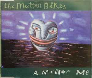 The Mutton Birds - Anchor Me album cover