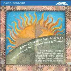 David Bedford - Alleluia Timpanis • Symphony No 1 • Recorder Concerto • Twelve Hours Of Sunset album cover