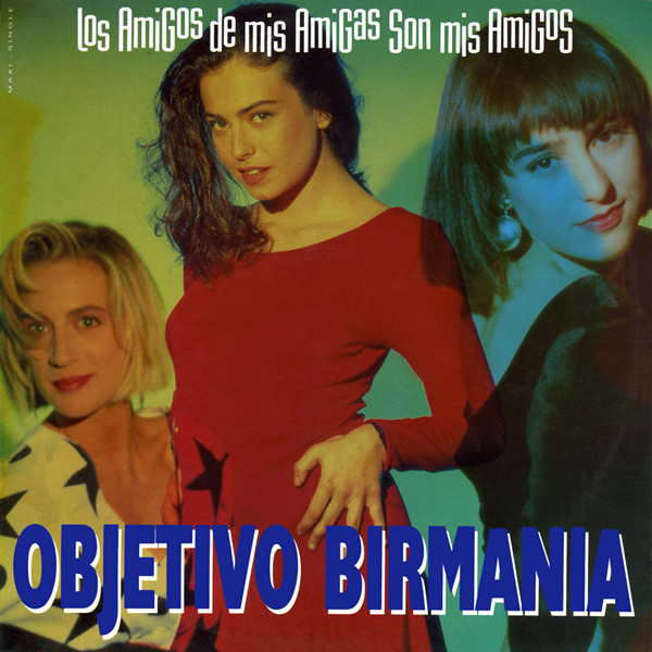 Objetivo Birmania Los Amigos De Mis Amigas Son Mis Amigos 1989