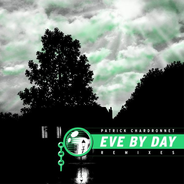 Patrick Chardronnet – Eve By Day (Remixes)