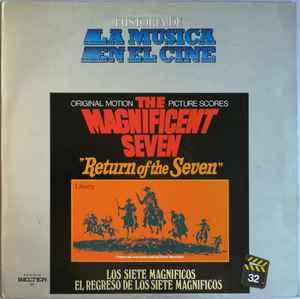 Elmer Bernstein - Los Siete Magnificos • El Regreso De Los Siete Magnificos (The Magnificent Seven • Return Of The Seven - Original Motion Picture Scores) album cover