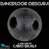 Cairo Braga - Dancefloor Obscura