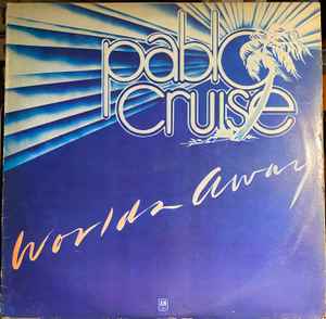 Pablo Cruise – Worlds Away (1978, Vinyl) - Discogs