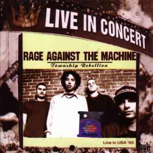 Rage Against The Machine – Township Rebellion: Live In USA '93 (1997, CD) -  Discogs