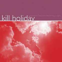 Kill Holiday - Somewhere Between The Wrong Is Right album cover