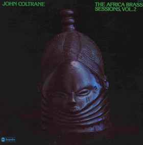 Africa brass sessions (The) : vol. 2 : song of the underground railroad / John Coltrane, saxo s & saxo t | Coltrane, John (1926-1967). Saxo s & saxo t