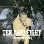 Ten Yard Fight – Hardcore Pride (1996, Vinyl) - Discogs