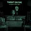Throat Culture (2) - Everyone Loves You.