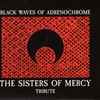 Various - Black Waves Of Adrenochrome – The Sisters Of Mercy Tribute