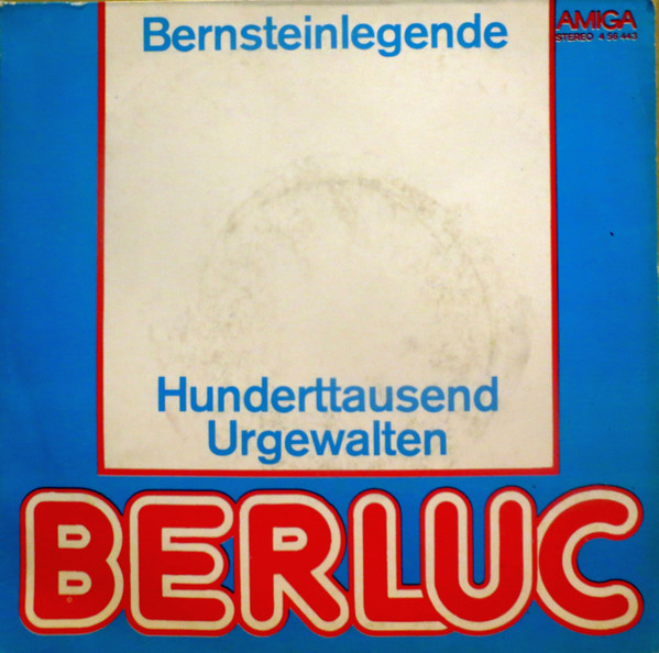 last ned album Berluc - Bernsteinlegende Hunderttausend Urgewalten