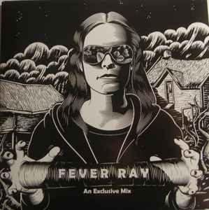 Fever Ray - An Exclusive Mix album cover