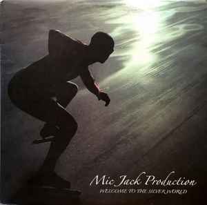 Mic Jack Production – Welcome To The Silver World (2006