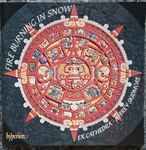 Cover of Fire Burning In Snow: Baroque Music From Latin America — 3, 2008, CD