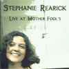 Stephanie Rearick - Live At Mother Fool's 8.20.99