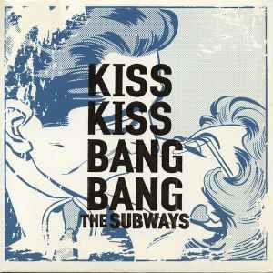The Subways - Kiss Kiss Bang Bang album cover