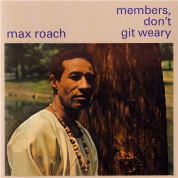 Max Roach - Members, Don't Git Weary | Releases | Discogs