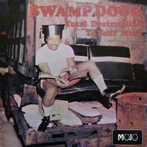 Swamp Dogg – Total Destruction To Your Mind (1972, Vinyl) - Discogs